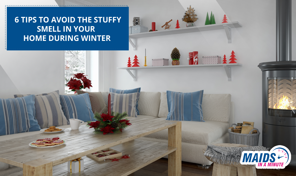 6 Tips To Avoid The Stuffy Smell In Your Home During Winter