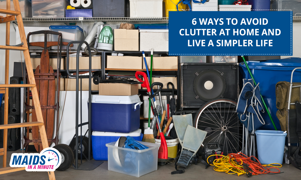 6 Ways To Avoid Clutter At Home And Live A Simpler Life